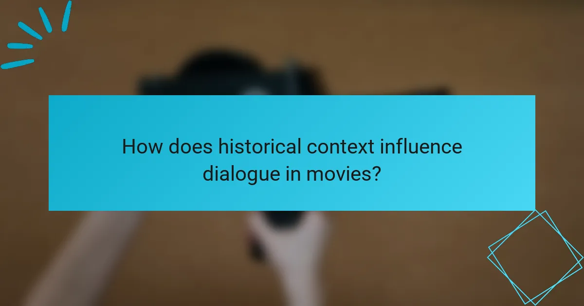 How does historical context influence dialogue in movies?