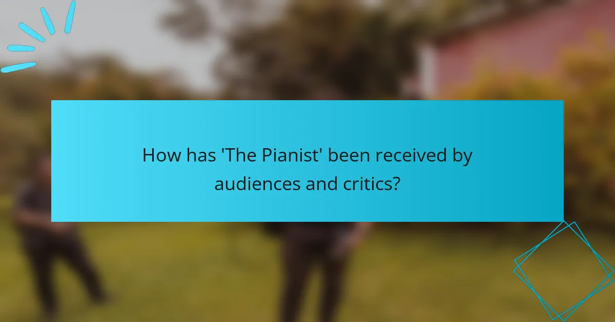 How has 'The Pianist' been received by audiences and critics?