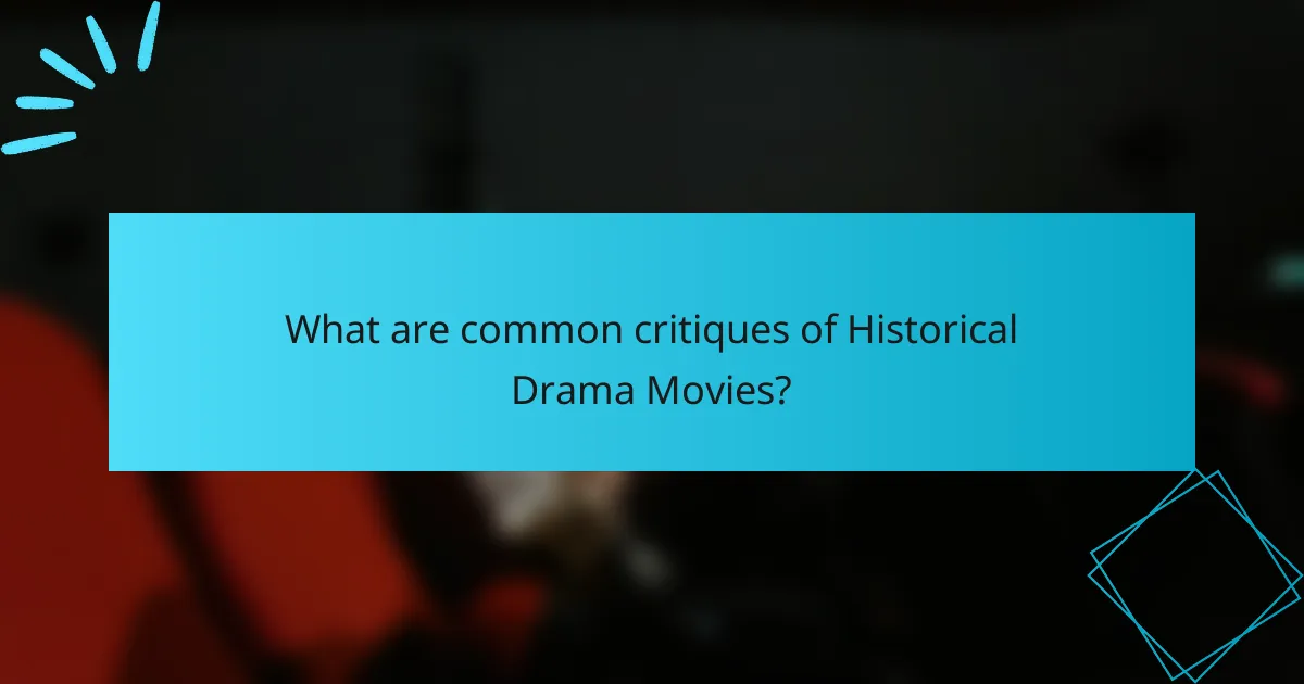 What are common critiques of Historical Drama Movies?