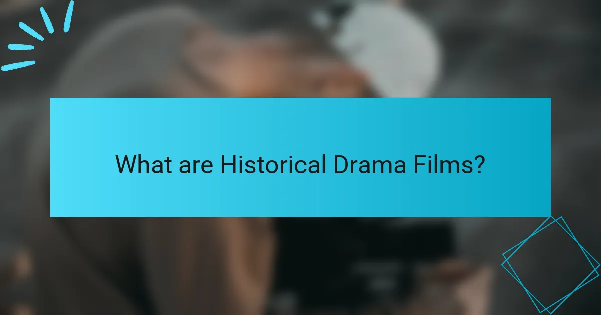 What are Historical Drama Films?