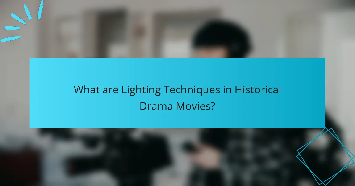 What are Lighting Techniques in Historical Drama Movies?