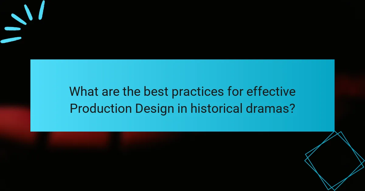 What are the best practices for effective Production Design in historical dramas?