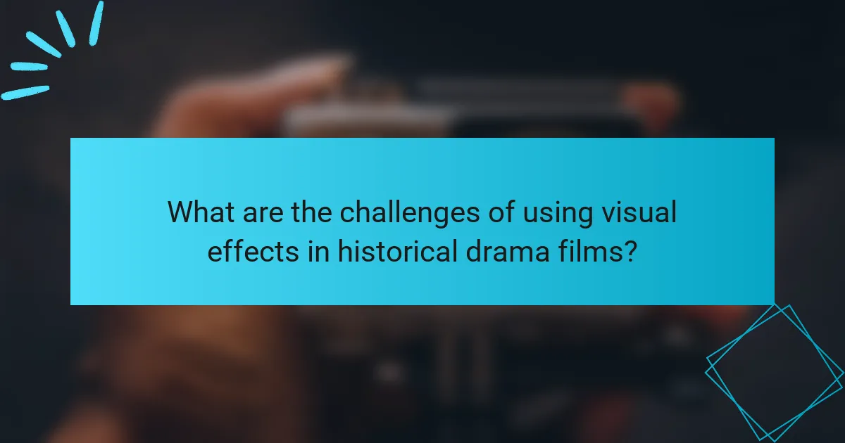 What are the challenges of using visual effects in historical drama films?