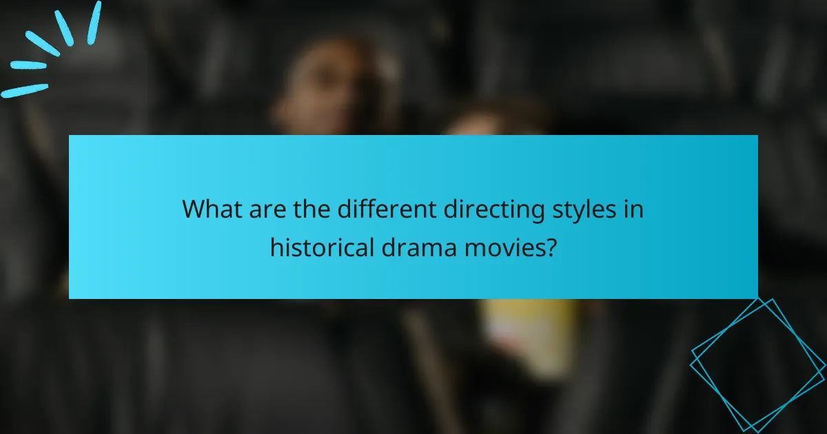 What are the different directing styles in historical drama movies?