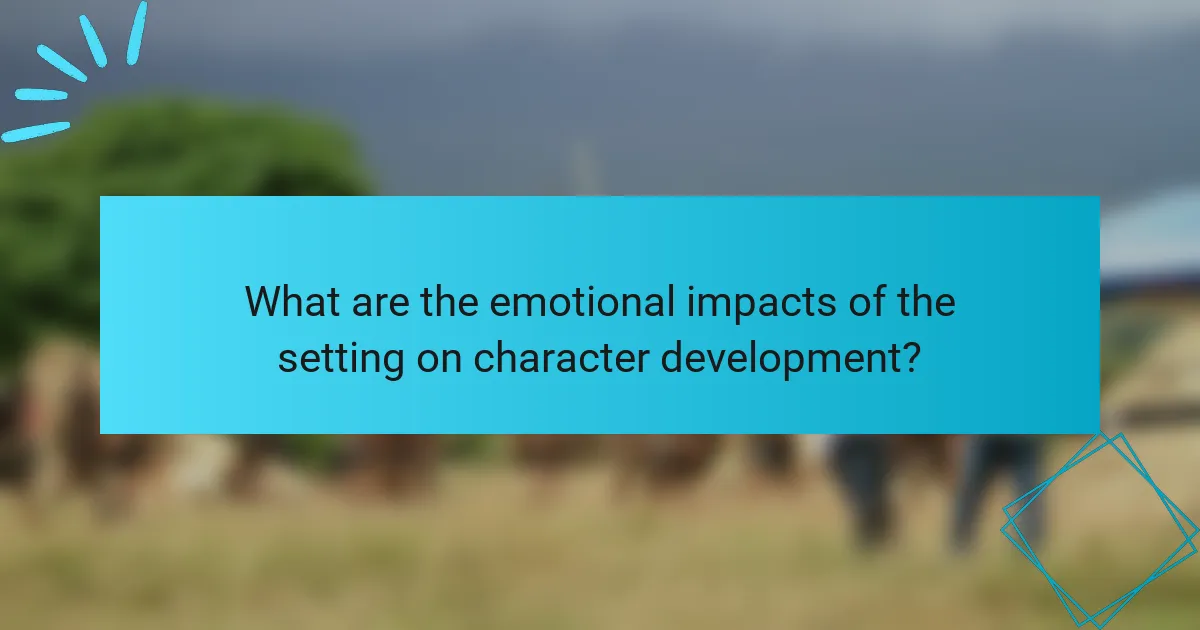 What are the emotional impacts of the setting on character development?