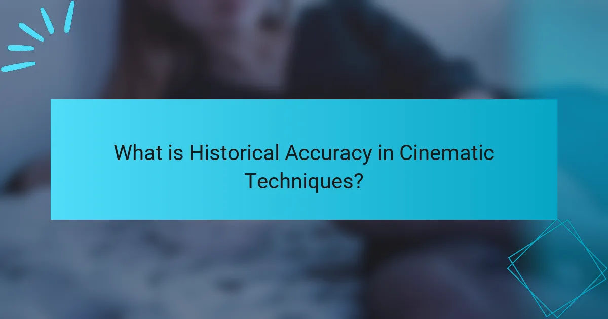 What is Historical Accuracy in Cinematic Techniques?