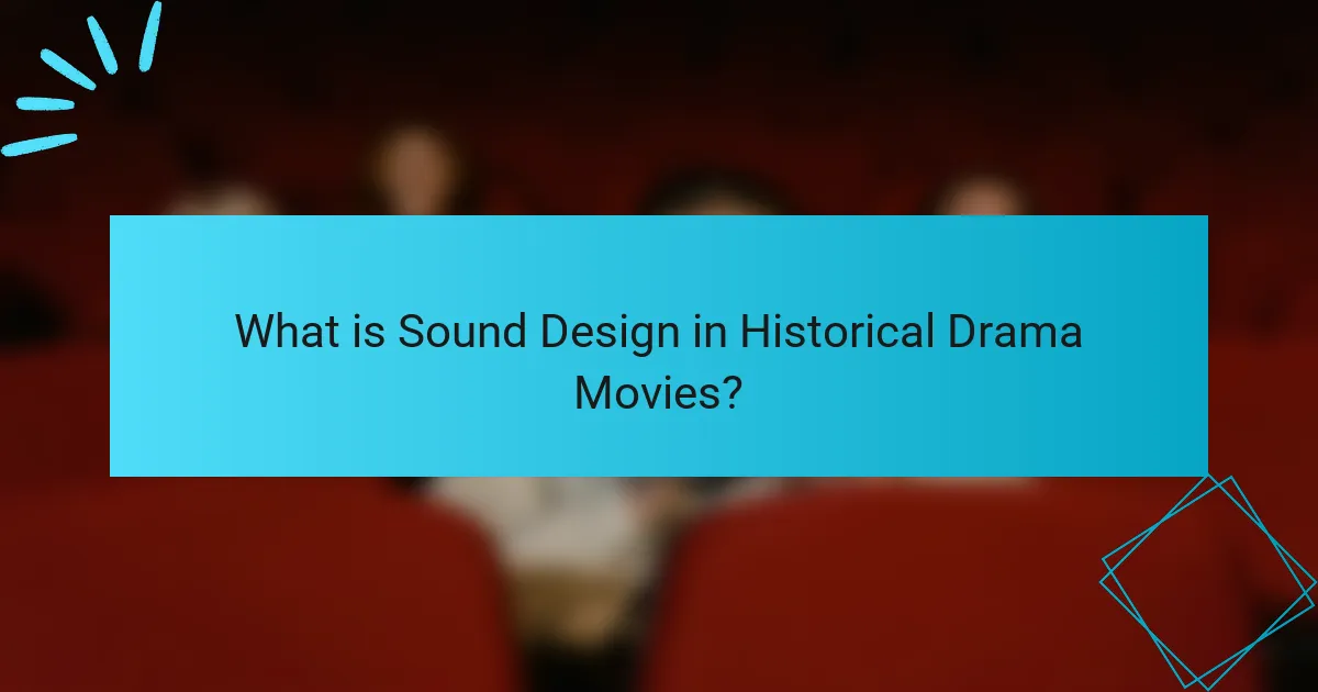 What is Sound Design in Historical Drama Movies?