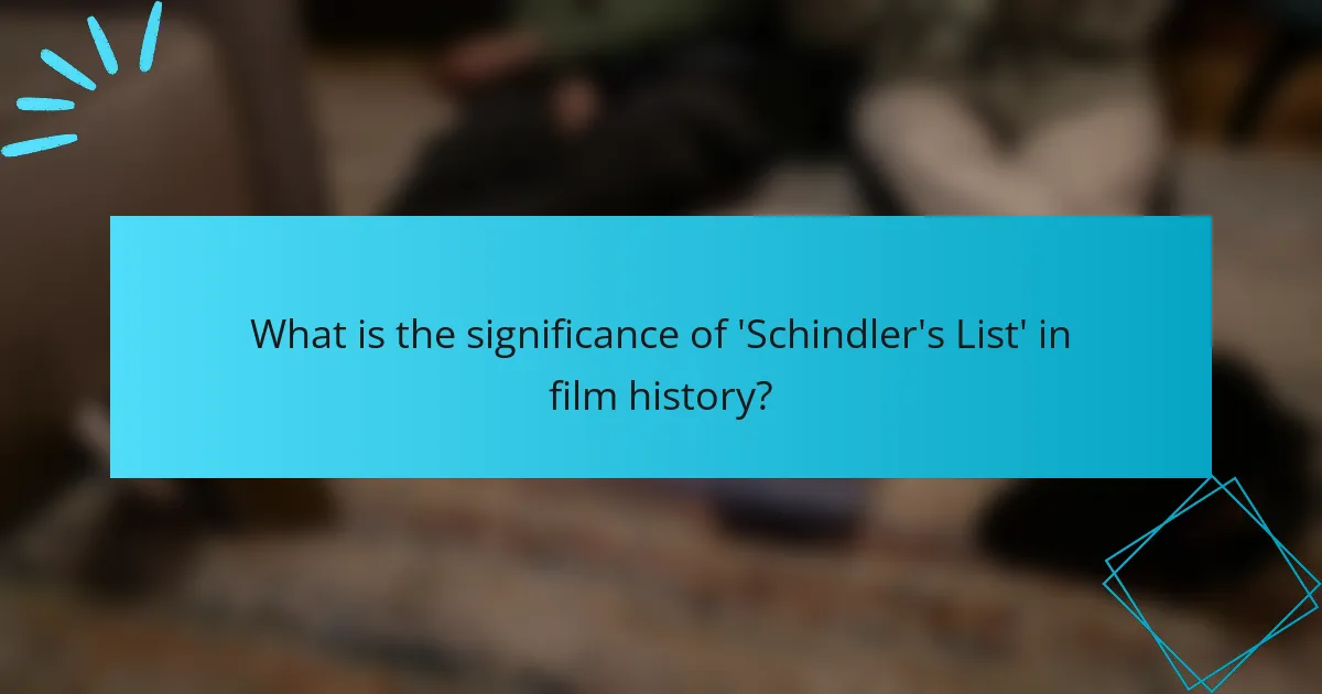 What is the significance of 'Schindler's List' in film history?
