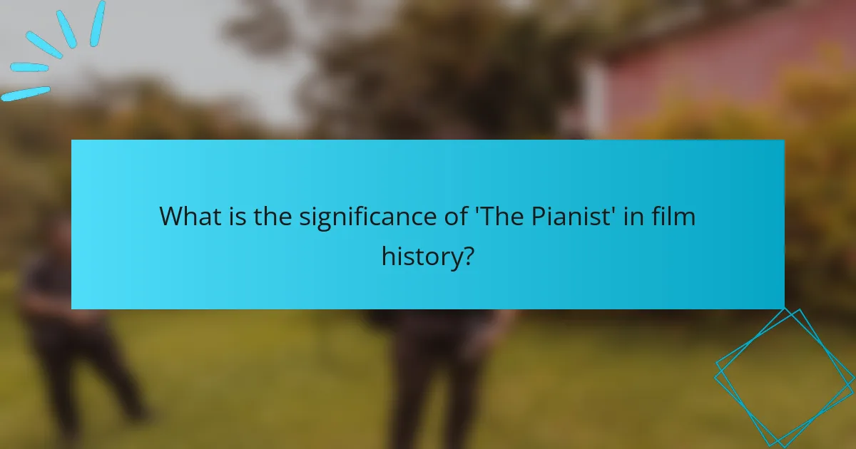 What is the significance of 'The Pianist' in film history?