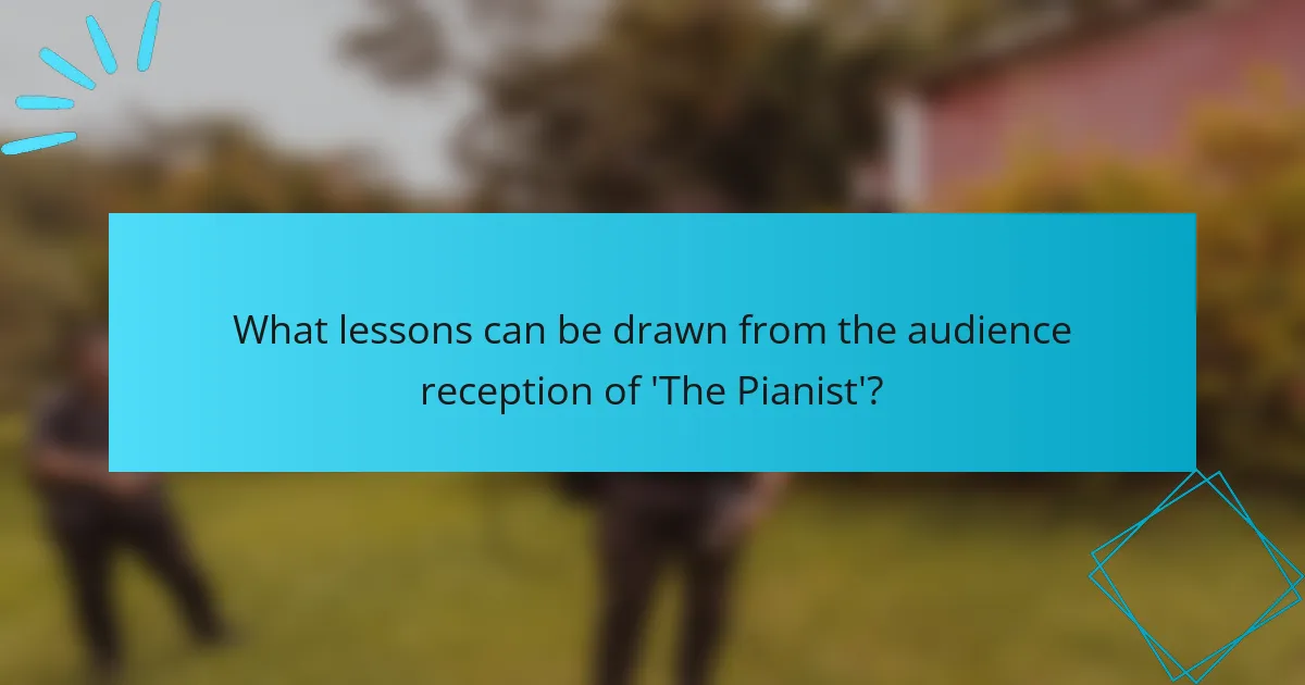 What lessons can be drawn from the audience reception of 'The Pianist'?
