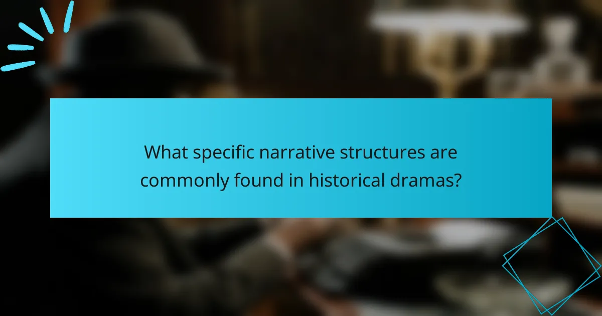 What specific narrative structures are commonly found in historical dramas?